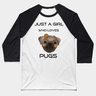 just a girl who loves pugs T-Shirt, pug gift Baseball T-Shirt